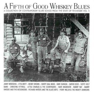 Fifth of Good Whiskey Blues: Blues Songs 5: Music