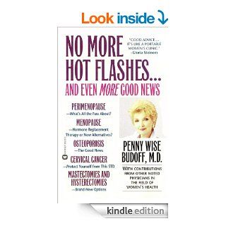 No More Hot FlashesAnd Even More Good News eBook: Penny Wise Budoff: Kindle Store