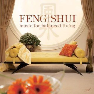Feng Shui : Music for Balanced Living: Music