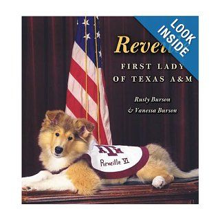 Reveille First Lady of Texas A&M (Centennial Series of the Association of Former Students, Texas A&M University) Rusty Burson, Vannessa Burson 9781585443482 Books