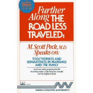 Further Along the Road Less Traveled: Togetherness and Separateness in Marriage and the Family: M. Scott Peck: 9780671658083: Books