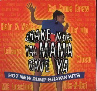 Shake What Ya Mama Gave Ya: Music