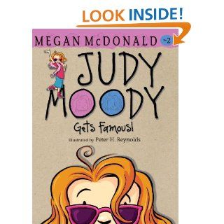 Judy Moody Gets Famous! (Book #2) (9780763648534): Megan McDonald, Peter H. Reynolds: Books