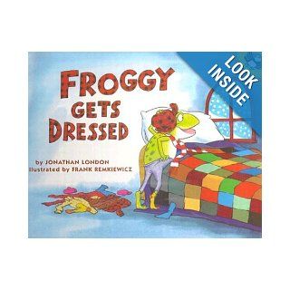 Froggy Gets Dressed (9780140954098): Jonathan London, Frank Remkiewicz: Books