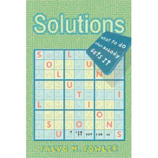 Solutions: What to Do When Nobody Gets It: Falvo M. Fowler: 9780828019590: Books