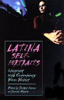Latina Self Portraits Interviews with Contemporary Women Writers (9780826319722) Bridget Kevane, Juanita Heredia Books