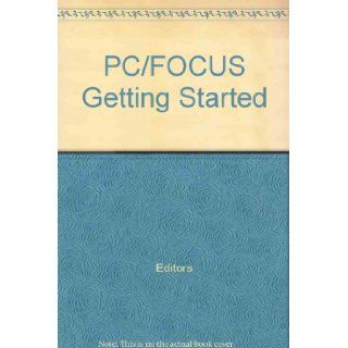 PC/FOCUS Getting Started: Editors: Books