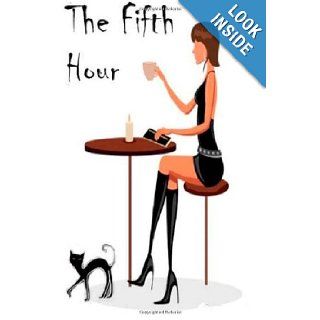 The Fifth Hour: Angie West: 9781482001723: Books