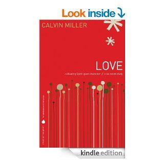 Fruit of the Spirit: Love: Cultivating Spirit Given Character (Fruit of the Spirit Study Series)   Kindle edition by Calvin Miller. Religion & Spirituality Kindle eBooks @ .