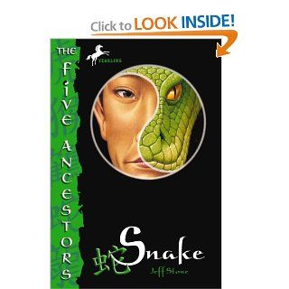 Snake (The Five Ancestors, Book 3): Jeff Stone: 9780375830761: Books