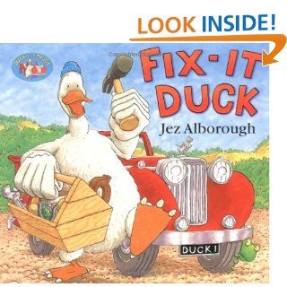 Fix It Duck: Jez Alborough: 2000060006996: Books