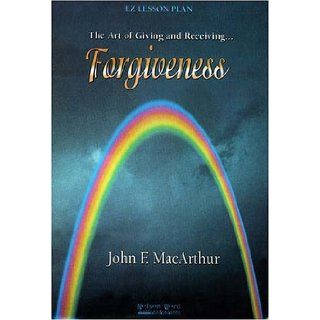 Forgiveness The Art of Giving and Receiving (EZ Lesson Plan (Videos)) John MacArthur 9780849988080 Books