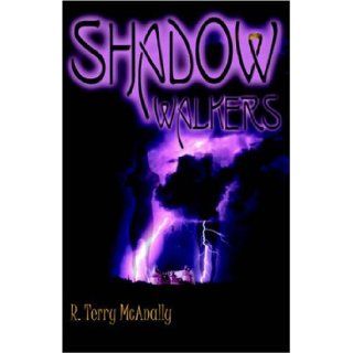 Shadow Walkers Terry R. McAnally 9780741424211 Books