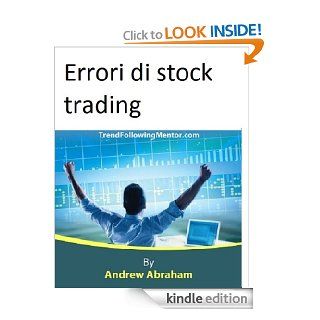 Errori di stock trading (Trend Following Mentor) (Italian Edition) eBook: Andrew Abraham: Kindle Store