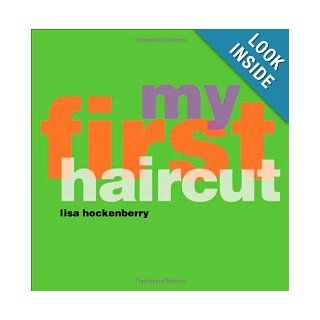 My First Haircut: Lisa Illinsky: 9781595713131: Books