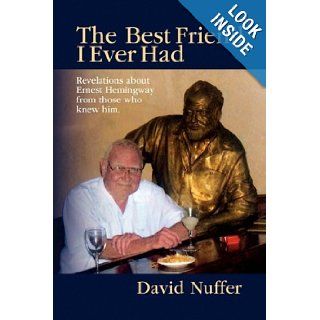 The Best Friend I Ever Had: David Nuffer: 9781436370295: Books