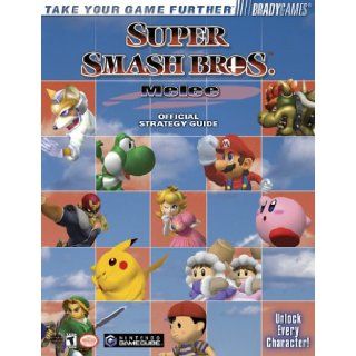 Super Smash Bros. Melee Official Strategy Guide (Take Your Game Further): BradyGames: 0752073001230: Books