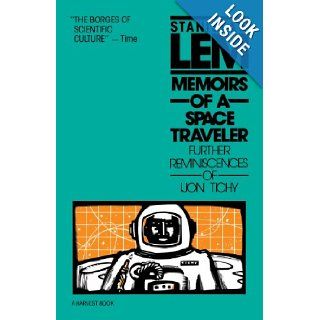 Memoirs of a Space Traveler: Further Reminiscences of Ijon Tichy: Stanislaw Lem, Joel Stern, Maria Swiecicka   Ziemianek: 9780156586351: Books