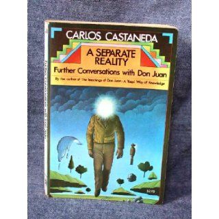 A Separate Reality: Further Conversations with Don Juan: Carlos Castaneda: 9780671210748: Books