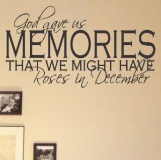 God gave us memories that we might have roses in December Vinyl Wall Decals Quotes Sayings Words Art Decor Lettering Vinyl Wall Art Inspirational Uplifting: Clothing