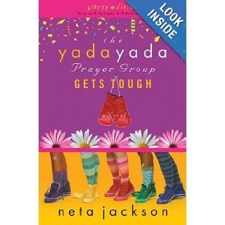 The Yada Yada Prayer Group Gets Tough (The Yada Yada Prayer Group, Book 4) (With Celebrations and Recipes): Neta Jackson: Books