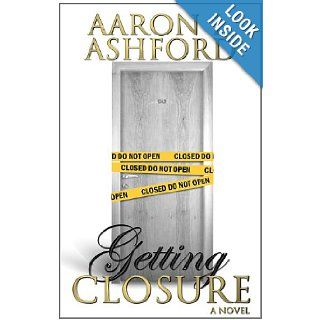 Getting Closure (Volume 3) (9780615574073): Aaron L. Ashford: Books
