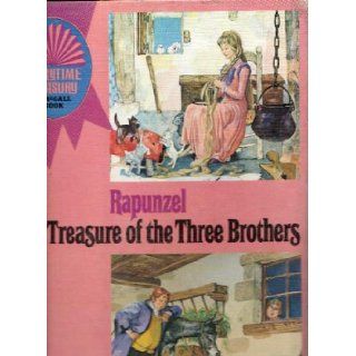 RAPUNZEL / THE TREASURE OF THE THREE BROTHERS (STORYTIME TREASURY): NONE GIVEN: Books