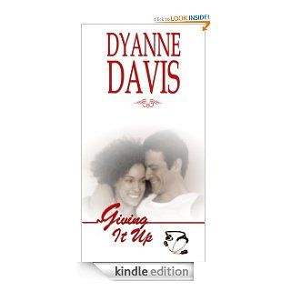 Giving It Up   Kindle edition by Dyanne Davis. Romance Kindle eBooks @ .