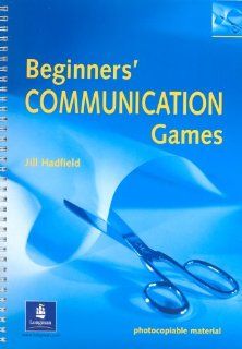 Beginners' Communication Games (Methodology Games): Jill Hadfield: 9780582318915: Books