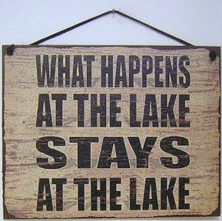 Vintage Style Sign Saying, "WHAT HAPPENS AT THE LAKE STAYS AT THE LAKE" Decorative Fun Universal Household Signs from Egbert's Treasures   Decorative Plaques