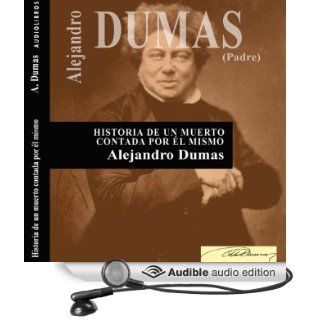 Historia de un muerto contada por l mismo [History of the Dead, Told by Himself] (Audible Audio Edition): Alejandro Dumas, Vctor Prieto: Books