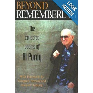 Beyond Remembering: The Collected Poems of Al Purdy: Al Purdy, Margaret Atwood, Sam Solecki: 9781550172256: Books