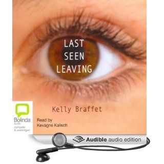 Last Seen Leaving (Audible Audio Edition): Kelly Braffet, Kevagne Kalisch: Books