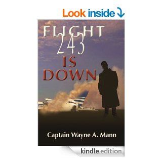 Flight 243 Is Down   Kindle edition by Wayne Mann. Professional & Technical Kindle eBooks @ .