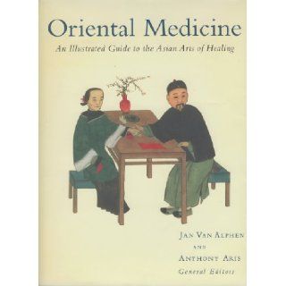 Oriental Medicine: Jan Van Alphen, Mark De Fraeye, Anthony Aris, Jan Van Alphen: 9781570621758: Books