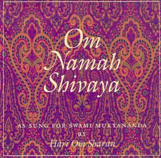 Om Namah Shivaya: As Sung for Swami Muktananda by Hari Om Sharan: Music