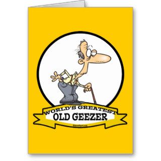WORLDS GREATEST OLD GEEZER CARTOON GREETING CARD