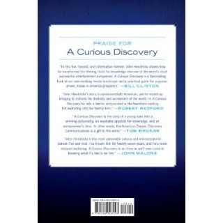 A Curious Discovery: An Entrepreneur's Story: John S. Hendricks: 9780062128553: Books