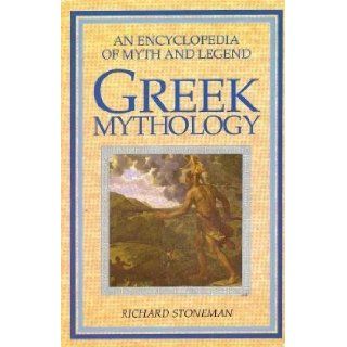 Greek Mythology (An Encyclopedia Of Myth And Legend) Richard Stoneman 9780261666528 Books