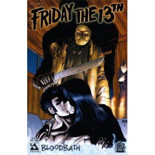Friday the 13th Bloodbath #2    Terror Cover Published December 2005 by Avatar Comics (for Mature Readers): Brian Pulido, Mike Wolfer: Books