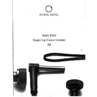 Deckel SO Single Lip Cutter Grinder Parts Manual: Deckel: Books