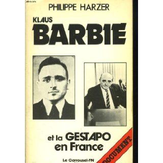 Klaus Barbie et la Gestapo en France (French Edition): Philippe Harzer: 9782265024106: Books
