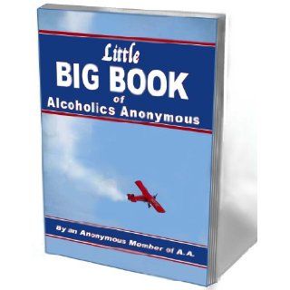 Little Big Book of Alcoholics Anonymous: Anonymous: 9781932667806: Books