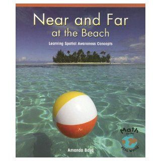Near and Far at the Beach: Learning Spatial Awareness Concepts (Math   Early Emergent): Amanda Boyd: 9780823989119: Books