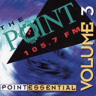 Point Essential Volume 3 The Point 105.7 FM: Music