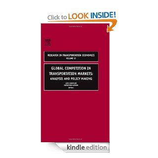 Global Competition in Transportation Markets: Analysis and Policy Making (Research in Transportation Economics) eBook: Adib Kanafani, Katsuhiko Kuroda: Kindle Store