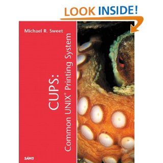 CUPS (Common Unix Printing System) (Sams White Book) eBook: Michael Sweet: Kindle Store