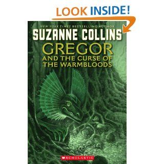 The Underland Chronicles: Gregor and the Curse of the Warmbloods: 3 eBook: Suzanne Collins: Kindle Store