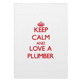 Keep Calm and Love a Plumber Display Plaque