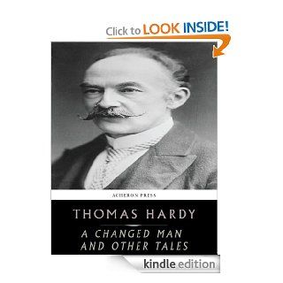 A Changed Man and Other Tales eBook: Thomas Hardy: Kindle Store